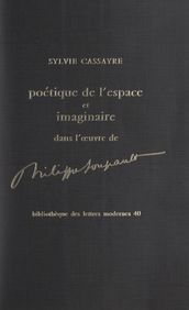 Poétique de l espace et imaginaire dans l œuvre de Philippe Soupault