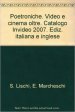 Poetroniche. Video e cinema oltre. Catalogo Invideo 2007. Ediz. italiana e inglese