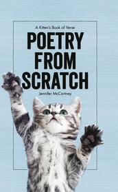 Poetry from Scratch: A Kitten s Book of Verse