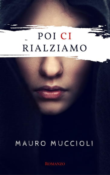 Poi ci rialziamo - Mauro Muccioli