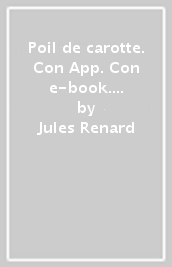 Poil de carotte. Con App. Con e-book. Con espansione online