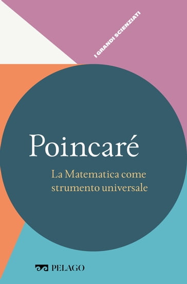 Poincaré - La Matematica come strumento universale - Claudio Bartocci - AA.VV. Artisti Vari
