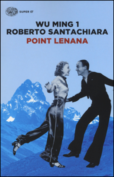 Point Lenana - Wu Ming 1 - Roberto Santachiara