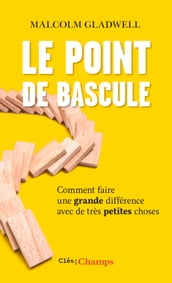 Le Point de bascule. Comment faire une grande différence avec de très petites choses