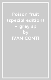 Poison fruit (special edition) - grey sp
