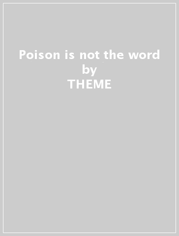 Poison is not the word - THEME & JEAN-HERVE PERON