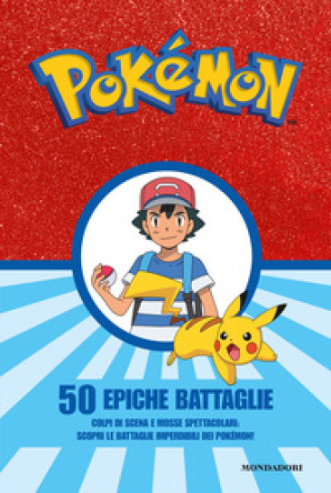 Pokémon. 50 epiche battaglie - Erroc - Libro - Mondadori Store