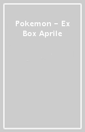 Pokemon - Ex Box Aprile
