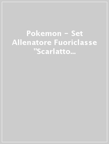 Pokemon - Set Allenatore Fuoriclasse "Scarlatto E Violetto - 02"