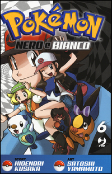 Pokemon nero e bianco. 6. - Hidenori Kusaka - Satoshi Yamamoto