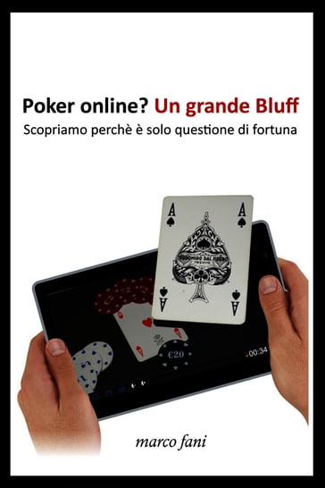 Poker online? Un Grande bluff - marco fani
