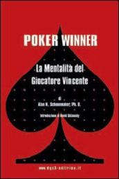 Poker winner. La mentalità del giocatore vincente