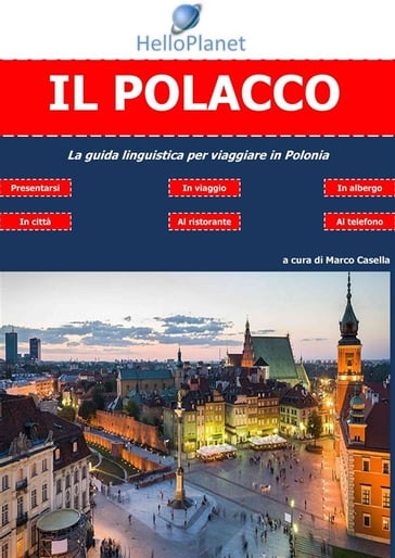 Il Polacco - La guida linguistica per viaggiare in Polonia - Marco Casella