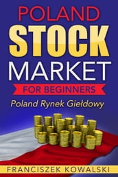 Poland Stock Market for Beginners Book: Polish Rynek Giedowy