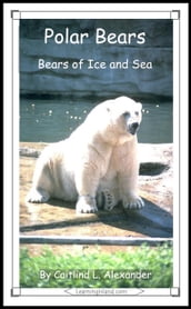 Polar Bears: Bears of Ice and Sea