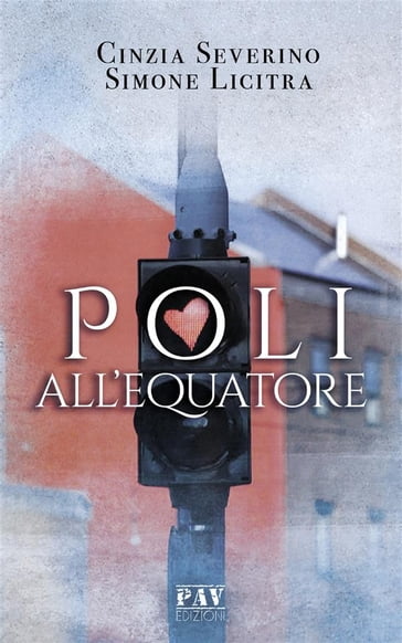 Poli all'equatore - Cinzia Severino - Simone Licitra