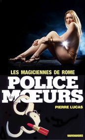 Police des moeurs n°46 Les Magiciennes de Rome