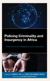 Policing Criminality and Insurgency in Africa