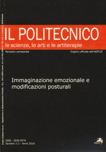 Il Politecnico. Le scienze, le arti e le artiterapie (2016). 1-2: Immaginazione emozionale e modificazioni posturali - G. Persico