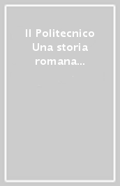 Il Politecnico Una storia romana degli anni 70