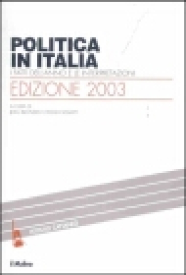 Politica in Italia. I fatti dell'anno e le interpretazioni (2003)