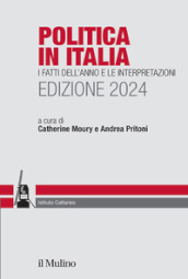 Politica in Italia. I fatti dell anno e le interpretazioni. 2024