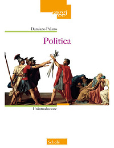 Politica. Un'introduzione - Damiano Palano