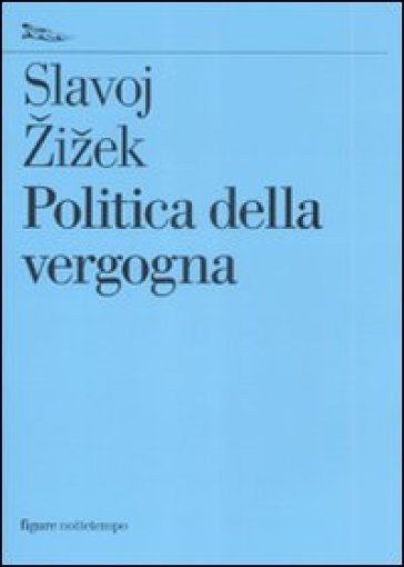 Politica della vergogna - Slavoj Zizek