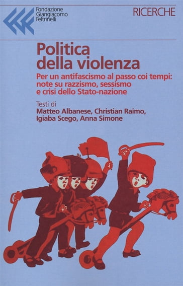 Politica della violenza - Anna Simone - Christian Raimo - Igiaba Scego - Matteo Albanese