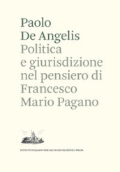 Politica e giurisdizione nel pensiero di Francesco Mario Pagano