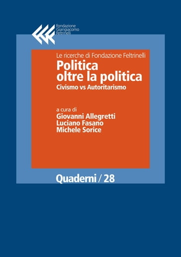 Politica oltre la politica. Civismo vs Autoritarismo - Giovanni Allegretti - Luciano Fasano - Michele Sorice