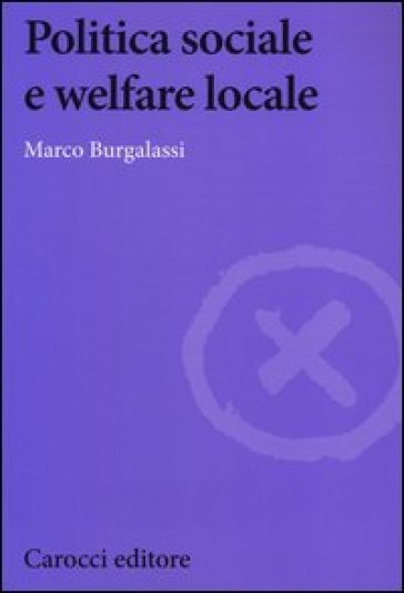 Politica sociale e welfare locale - Marco Burgalassi