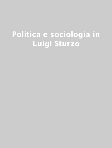 Politica e sociologia in Luigi Sturzo