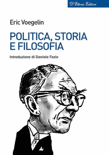 Politica, storia e filosofia - Eric Voegelin