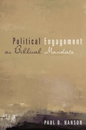 Political Engagement as Biblical Mandate