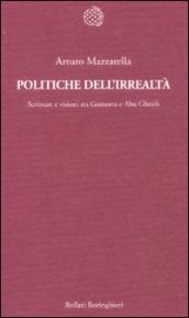 Politiche dell irrealtà. Scritture e visioni tra Gomorra e Abu Ghraib