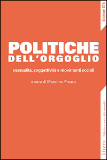 Politiche dell'orgoglio. Sessualità, soggettività e movimenti sociali