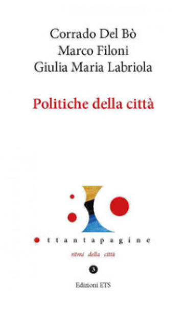 Politiche della città - Corrado Del Bò - Marco Filoni - Giulia Maria Labriola
