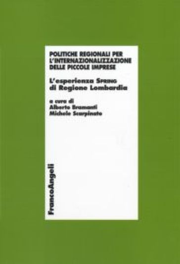 Politiche regionali per l'internazionalizzazione delle piccole imprese. L'esperienza Spring di Regione Lombardia