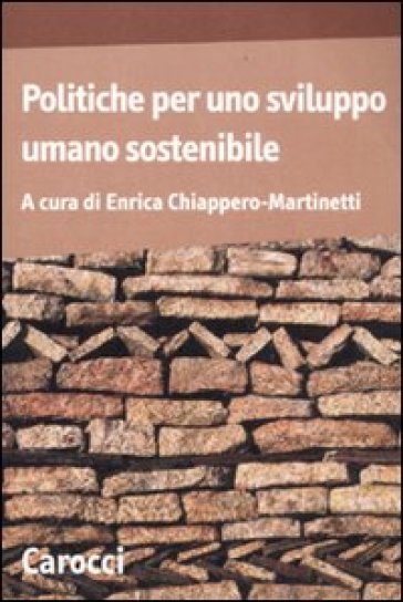 Politiche per uno sviluppo umano sostenibile - Enrica Chiappero Martinetti