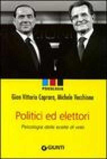 Politici e elettori. Psicologia delle scelte di voto - Gian Vittorio Caprara - Michele Vecchione