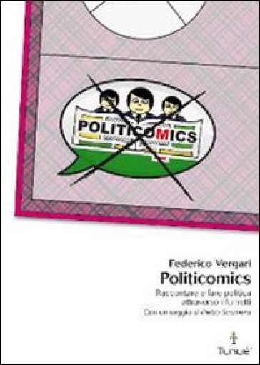 Politicomics. Raccontare e fare politica attraverso i fumetti - Federico Vergari