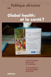 Politique africaine n°156 : Global Health et la santé ?