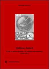 «Politique d abord». Il PSI, la guerra fredda e la politica internazionale (1948-1957)