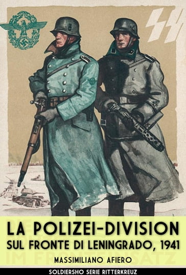 La Polizei-Division sul fronte di Leningrado, 1941 - Massimiliano Afiero