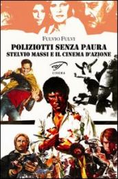 Poliziotti senza paura. Stelvio Massi e il cinema d