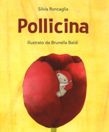 Pollicina. Ediz. a colori - Silvia Roncaglia