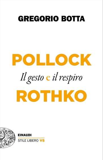 Pollock e Rothko - Gregorio Botta