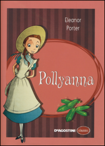 Pollyanna - Eleanor Hodgman Porter