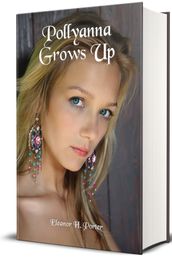 Pollyanna Grows Up (Illustrated)